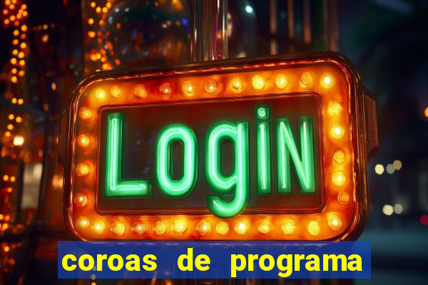 coroas de programa de porto alegre